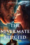 THE NEVER MATE REJECTED (BLOOD. CLAW. MOON #7) by Valerie Campbell