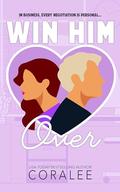 Win Him Over (Her World #2) by Coralee June