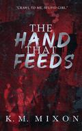 The Hand that Feeds (The Butcher of Crows Hollow #1) by K.M. Mixon