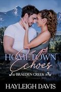 Hometown Echoes: A Small Town Brother’s Best Friend Romance (Braeden Creek #1) by Hayleigh Davis