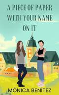 A Piece of Paper with your Name on it by Mónica Benítez