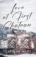 Love at First Chateau by Caroline Masci