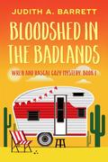 Bloodshed in the Badlands (Wren and Rascal #1) by Judith A. Barrett