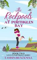 The Rockpools at Porthglen Bay (Love in Porthglen #2) by Tamsin Bracknell