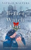 Better Watch Out by Natalie Walters