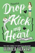 Dropkick My Heart by Winter Travers
