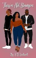 They're Not Strangers (Its A Vibe #2) by J.D. Southwell