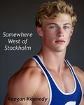 Somewhere West of Stockholm by Keegan Kennedy