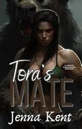 Tora's Mate: A Lesbian Paranormal Romance (Fated Mates #10) by Jenna Kent