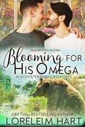Blooming for His Omega by Lorelei M. Hart