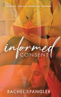 Informed Consent by Rachel Spangler