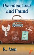 Paradise Lost and Found by K. Aten