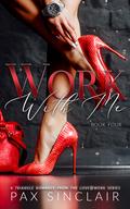 Work with Me (Love@Work #4) by Pax Sinclair