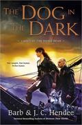 The Dog in the Dark (Noble Dead Saga: Series 3 #2) by J.C. Hendee