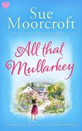 All That Mullarkey by Sue Moorcroft