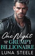 One Night With The Grumpy Billionaire: An Off Limits Enemies To Lovers Age Gap Romance by Luna Steele