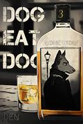 Dog Eat Dog, Vol. 3 (Dog Eat Dog #3) by E. Den