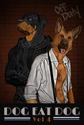 Dog Eat Dog, Vol. 4 (Dog Eat Dog #4) by E. Den