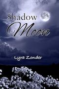 Shadow Moon (The Chosen of Bella Luna #2) by Lyra Zonder