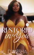 Restored In You by D'mesha Wright