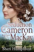 The Seduction of Cameron MacKay (The Nightingales #2) by Sheri Humphreys