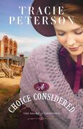 A Choice Considered (The Heart of Cheyenne #2) by Tracie Peterson