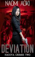 Deviation (Nagoya Crimes #2) by Naomi Aoki