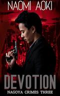 Devotion (Nagoya Crimes #3) by Naomi Aoki