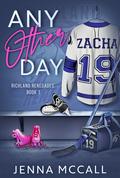 Any Other Day (Richland Renegades #1) by Jenna McCall