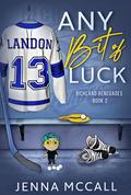 Any Bit of Luck (Richland Renegades #2) by Jenna McCall