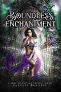 Boundless Enchantment: A Limited Collection of Fantasy Romance (Romance Collections Limited Editions #8) by Stephanie Morris
