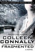 Fragmented (Boston's Crimes of Passion #1) by Colleen Connally