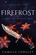 Firefrost (Flameskin Chronicles #0) by Camille Longley