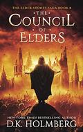 The Council of Elders (The Elder Stones Saga #8) by D.K. Holmberg