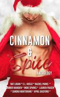 Cinnamon & Spice: A Christmas Holiday Romance Anthology by E.L. Koslo