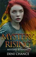 Mystery Running: Mystery Rising Book 1 by Deni Chance