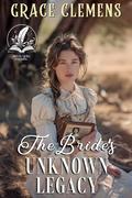 The Bride's Unknown Legacy: An Inspirational Romance Novel by Grace Clemens