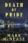 Death by Pride (Kyle Callahan Mystery #3) by Mark (M.A.) McNease