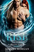 Rise (Elemental Warriors #2) by Joanna Morgan