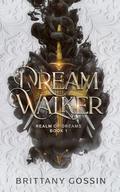Dream Walker by Brittany Gossin