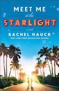 Meet Me at the Starlight: by Rachel Hauck