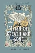 Hymn of Breath and Bone (The Whispering Sea Duet #2) by Madeleine Eliot