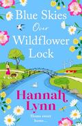 Blue Skies Over Wildflower Lock by Hannah M. Lynn
