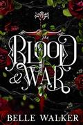 Blood and War by Belle Walker