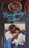 Everybody's Talkin (Crystal Creek #12) by Barbara Kaye