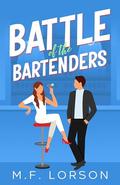 Battle of the Bartenders by M.F. Lorson