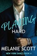 Playing Hard (New York Saints #4) by Melanie Scott