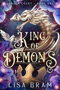 King of Demons (Dragon Court #1) by Lisa Bram