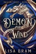 Demon of Wind (Dragon Court #2) by Lisa Bram