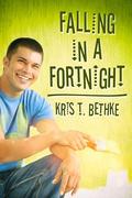 Falling in a Fortnight by Kris T. Bethke